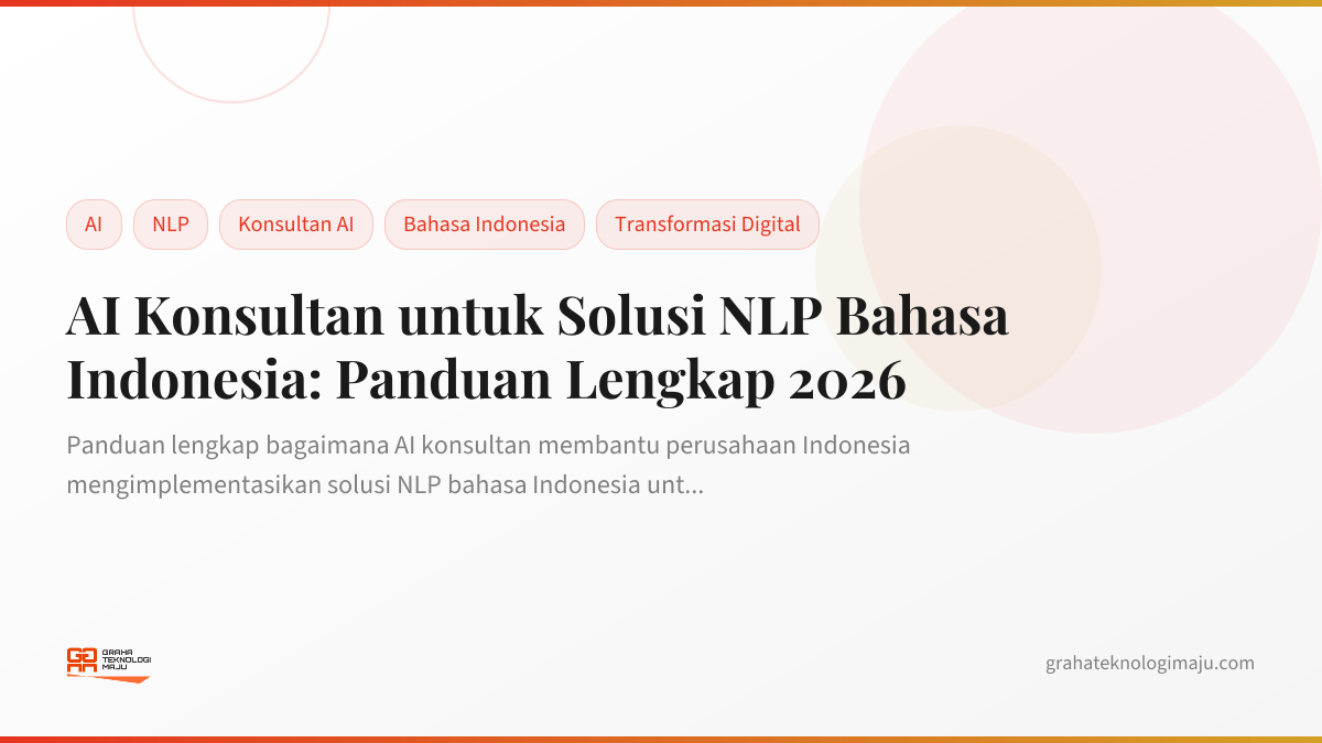AI Konsultan untuk Solusi NLP Bahasa Indonesia: Panduan Lengkap 2026