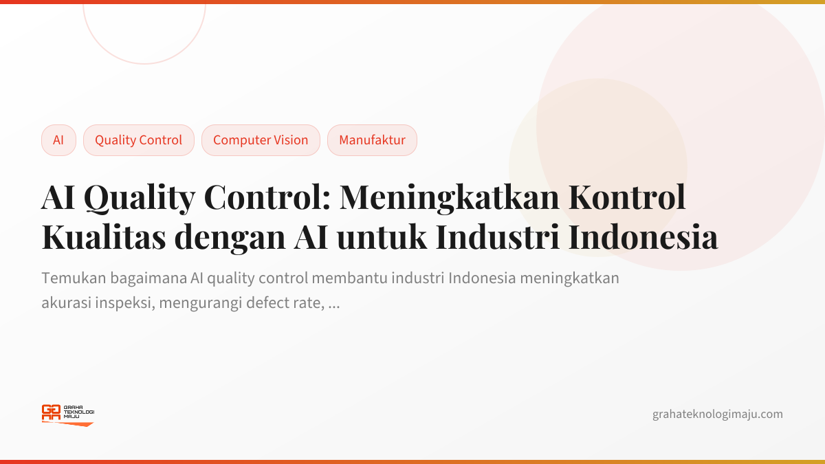 AI Quality Control: Meningkatkan Kontrol Kualitas dengan AI untuk Industri Indonesia