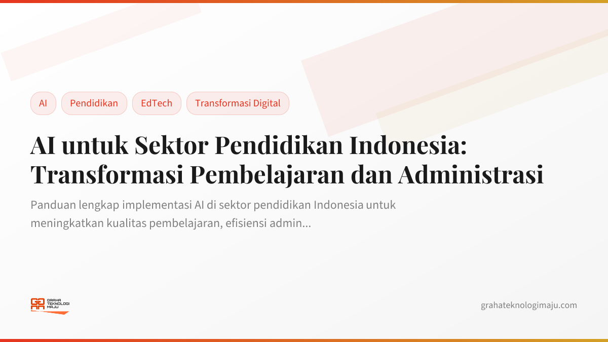 AI untuk Sektor Pendidikan Indonesia: Transformasi Pembelajaran dan Administrasi