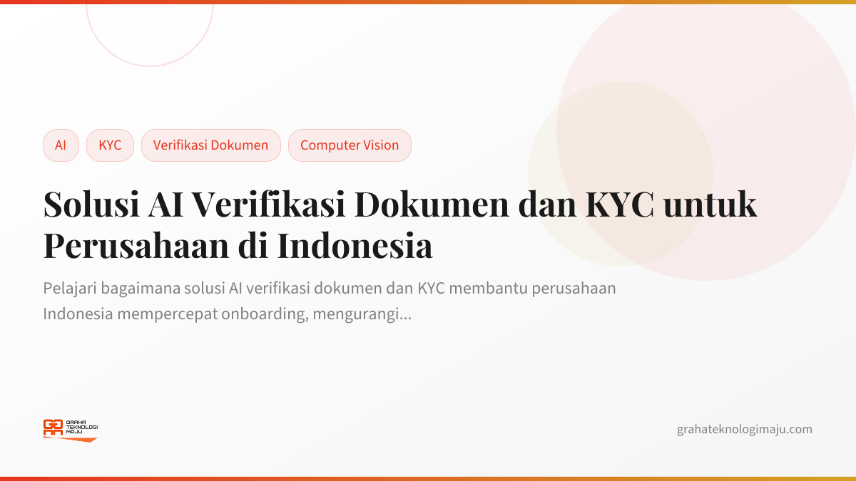 Solusi AI Verifikasi Dokumen dan KYC untuk Perusahaan di Indonesia