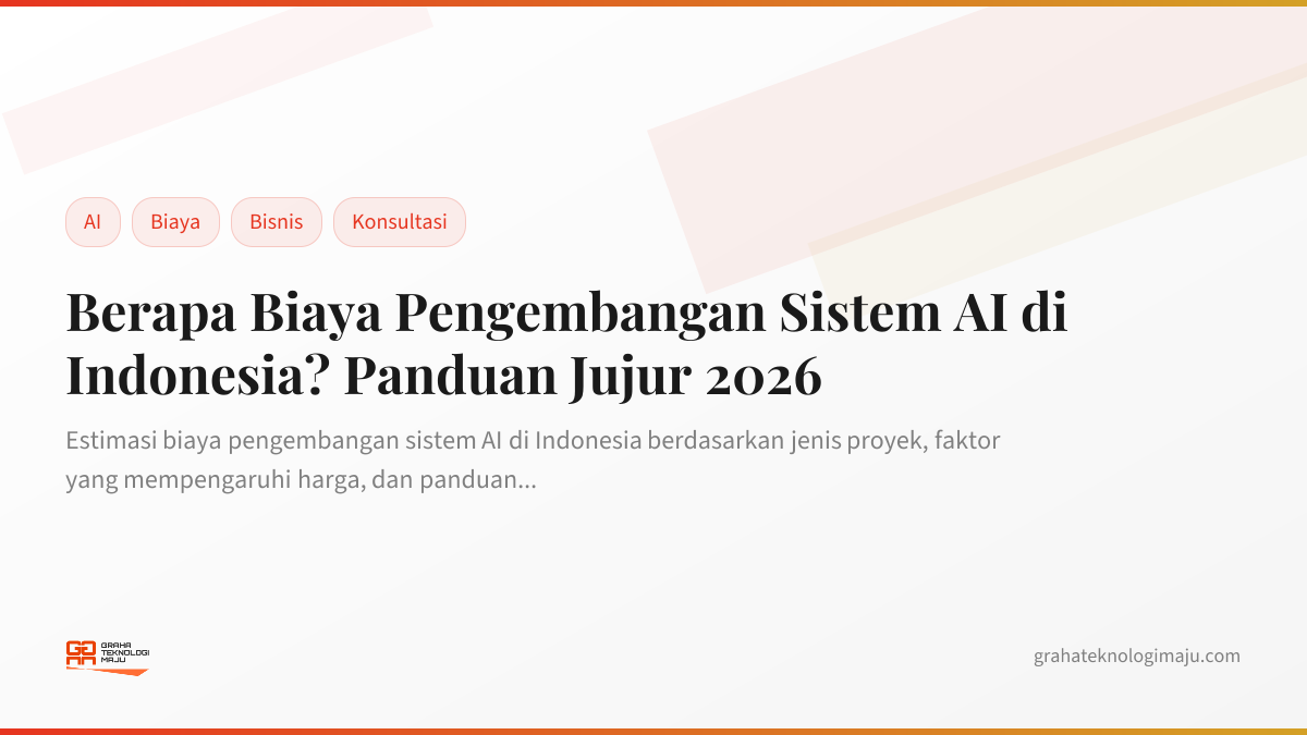 Berapa Biaya Pengembangan Sistem AI di Indonesia? Panduan Jujur 2026