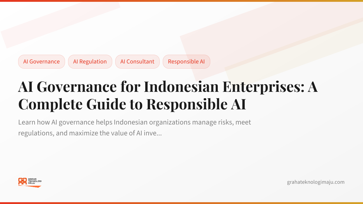 AI Governance for Indonesian Enterprises: A Complete Guide to Responsible AI