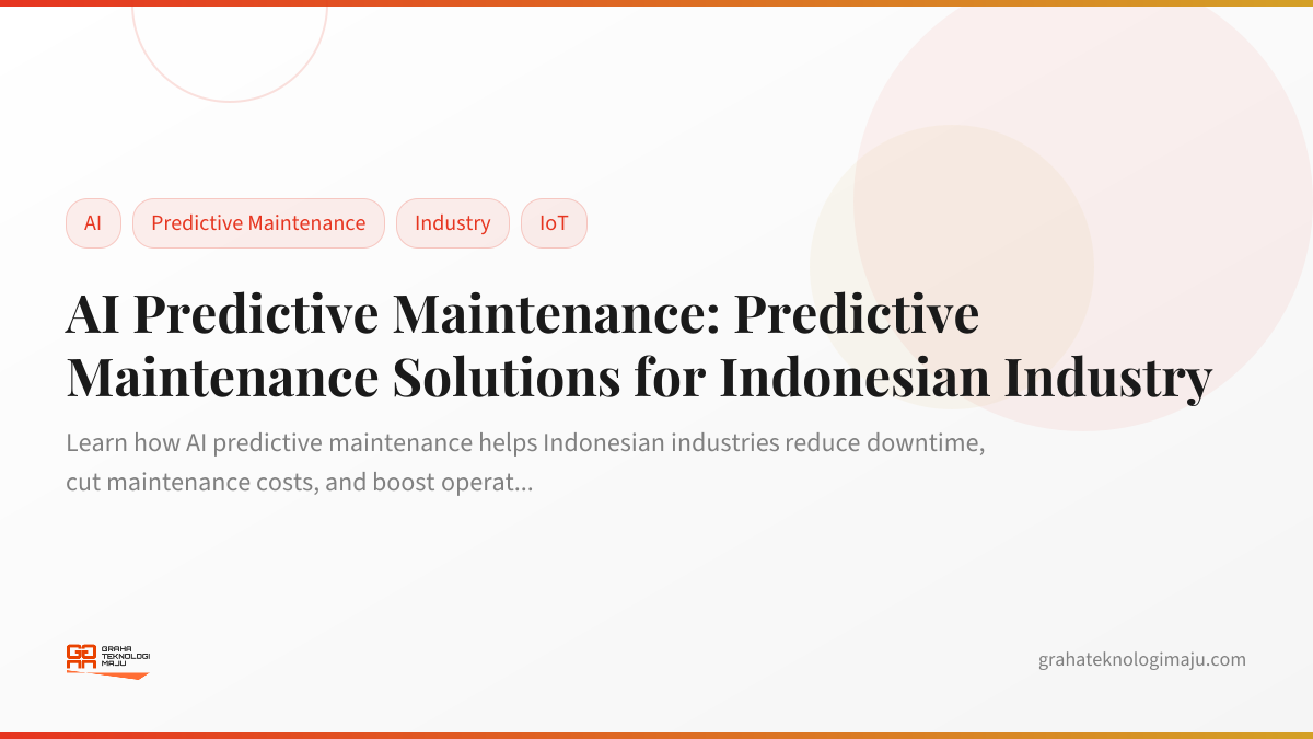 AI Predictive Maintenance: Predictive Maintenance Solutions for Indonesian Industry