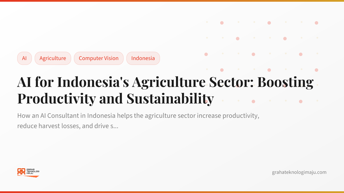 AI for Indonesia's Agriculture Sector: Boosting Productivity and Sustainability