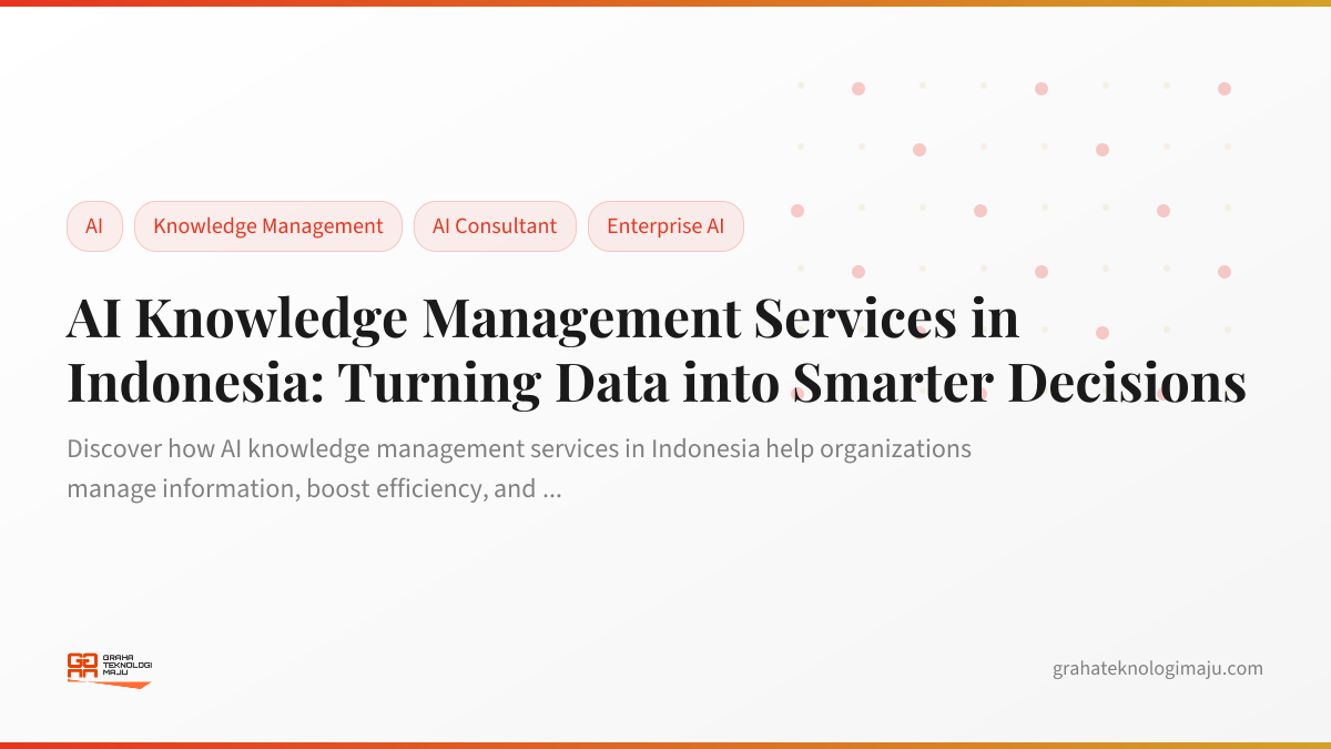 AI Knowledge Management Services in Indonesia: Turning Data into Smarter Decisions
